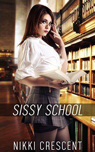 Sissy School Reluctant Feminization Crossdressing First Time Ebook