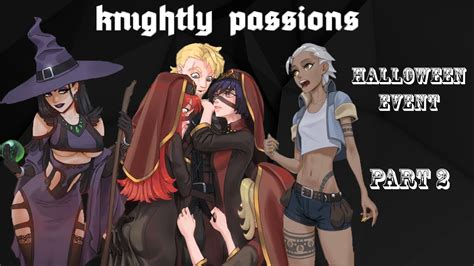 knightly passions halloween event part 2 youtube