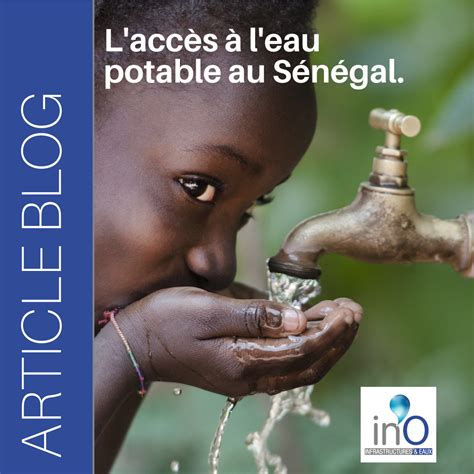 lacces  leau potable au senegal des progres reconnus  des