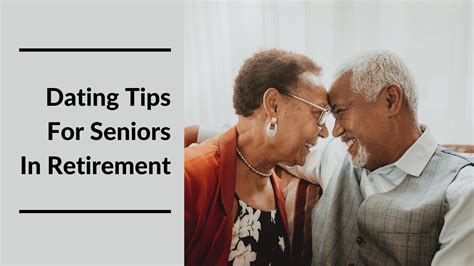 senior dating tips romance in retirement meetcaregivers
