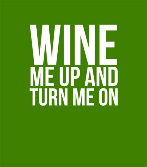 Wine Me Up And Turn Me On Sexy Alcohol Wine Label By Bottleyourbrand