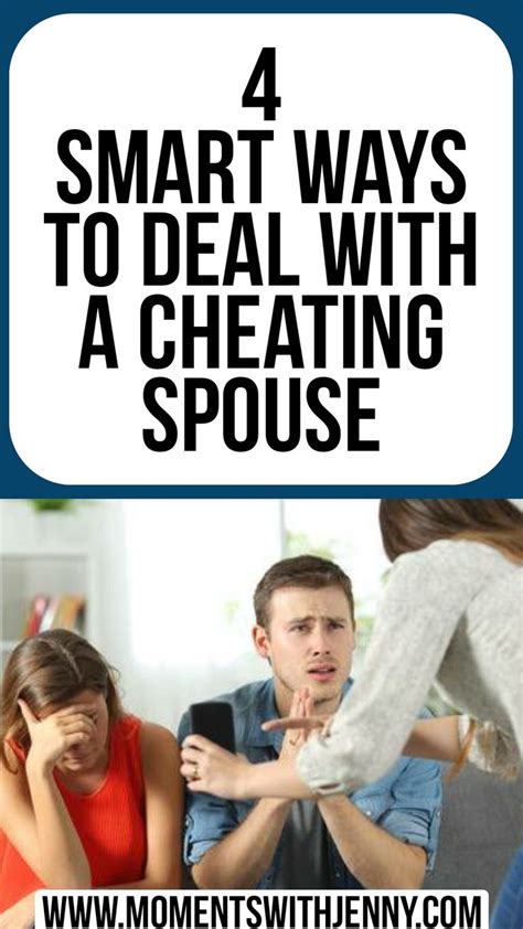 4 Smart Ways To Deal With A Cheating Spouse Cheating Spouse Marriage