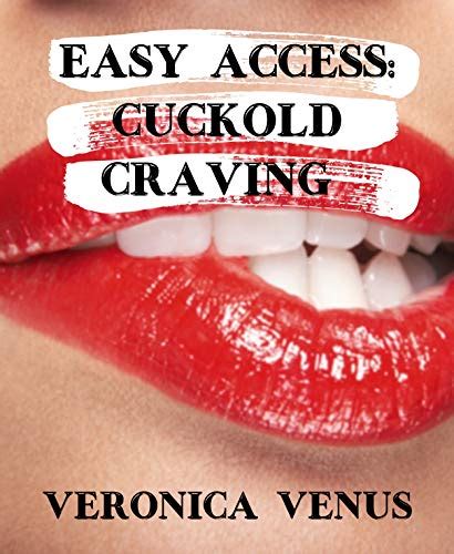 Easy Access Cuckold Craving English Edition Ebook Venus Veronica