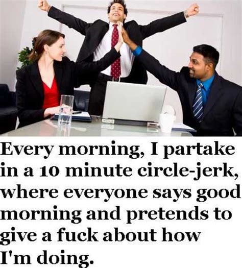 Every Fucking Morning Funny Pictures Quotes Pics Photos Images