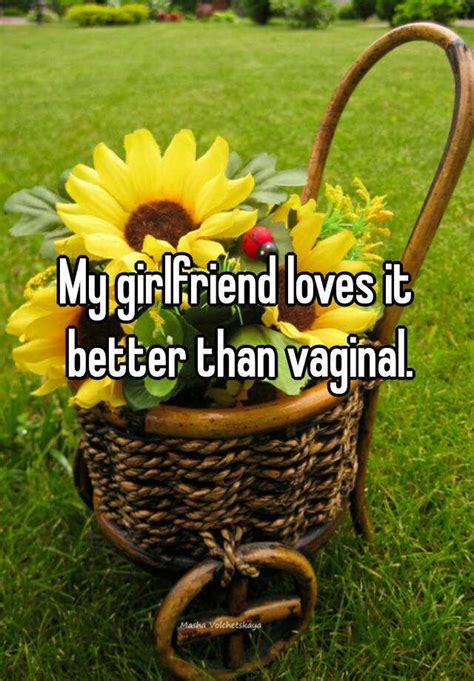 My Girlfriend Loves It Better Than Vaginal