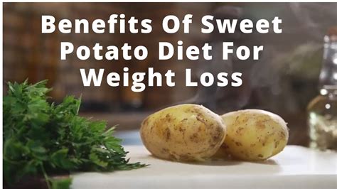 Benefits Of Sweet Potato Diet For Weight Loss Youtube