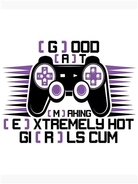 Good At Making Extremely Hot Girls Cum Funny For Gamer Poster For