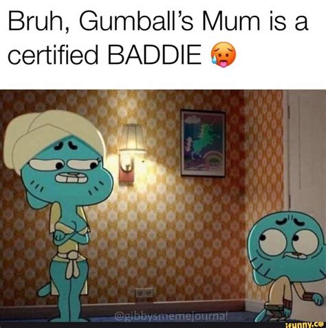 bruh gumballs mum   certified baddie  ifunny anime memes