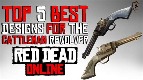 cattleman revolver designs  red dead  weapon customization youtube