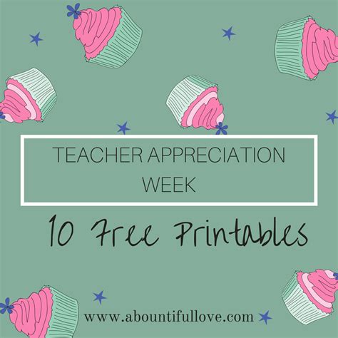 printables  teacher appreciation week  bountiful love