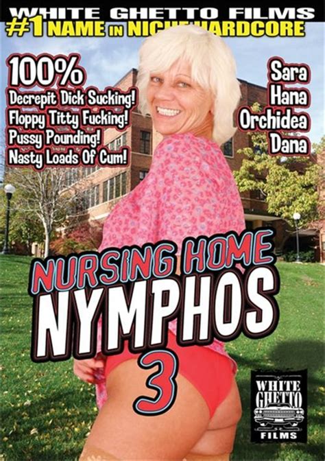 nursing home nymphos 3 2015 adult dvd empire