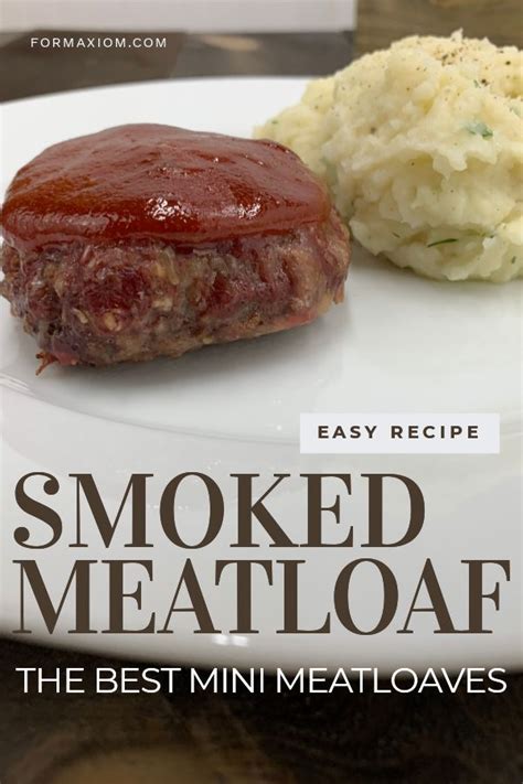 smoked meatloaf the best mini meatloaves