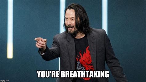 Keanu Reeves Compliments You Imgflip
