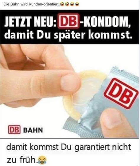Meme Deutsche Bahn Kondom Mit Bildern Witze Lustig Lustige