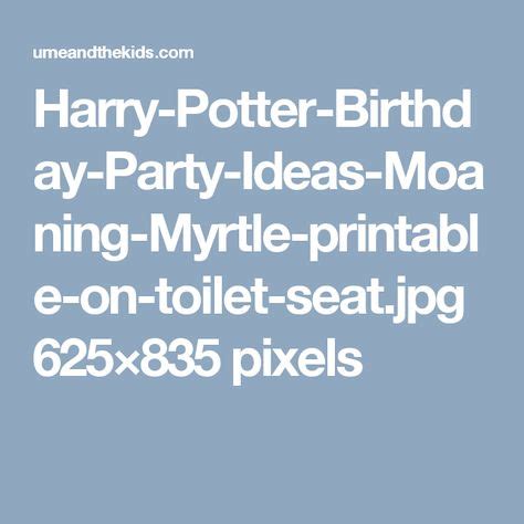 harry potter birthday party ideas moaning myrtle printable  toilet