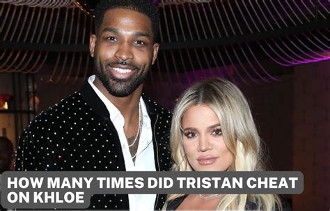 how many times did tristan cheat on khloe everything you need to know