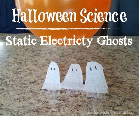 halloween science static electricity ghosts