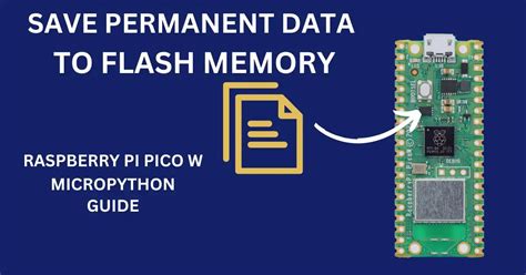 rpi pico  save data  flash permanently  micropython