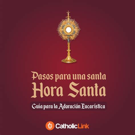 Galería Pasos Para Una Santa Hora Santa Catholic Link