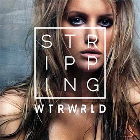 Stripping By Wtrwrld On Amazon Music