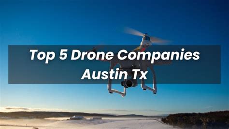top  drone companies austin tx asydrone