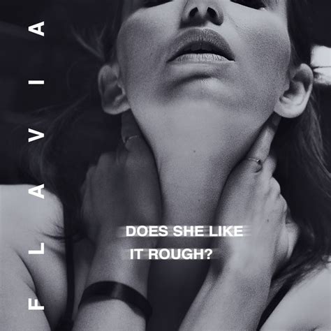 Does She Like It Rough Song And Lyrics By Flavia Spotify