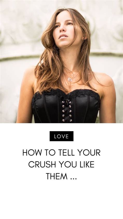 How To Tell Your Crush You Like Them Told You So Your Crush To Tell
