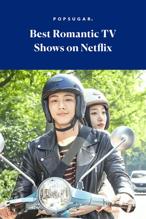 Pin It Best Romantic Tv Shows On Netflix 2021 Popsugar Love And Sex
