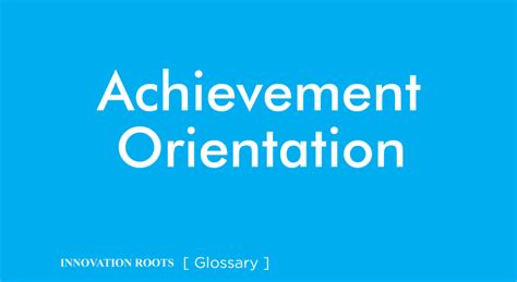 achievement orientation glossary innovation roots