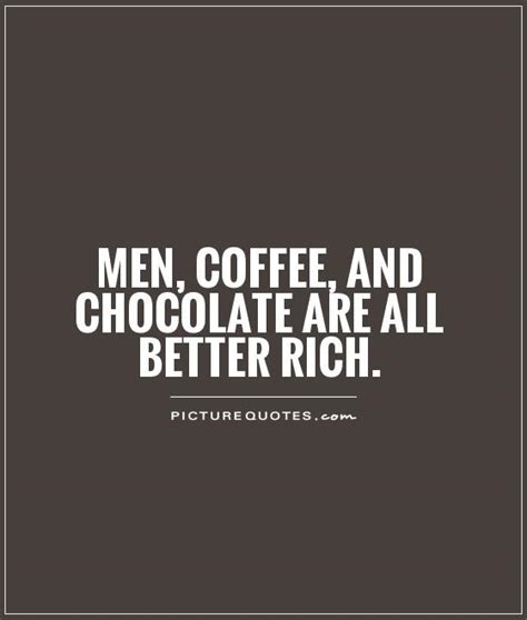 chocolate men quotes quotesgram