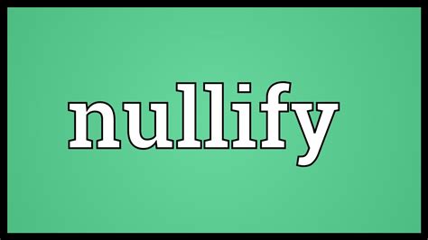 nullify meaning youtube