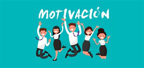 5 Consejos Increíbles Para Aumentar La Motivación Y Superar El Desánimo