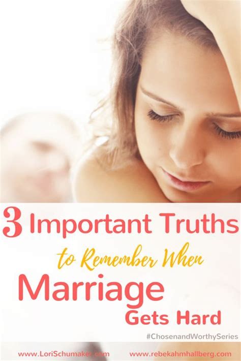 3 truths to remember when marriage gets hard marriage advice