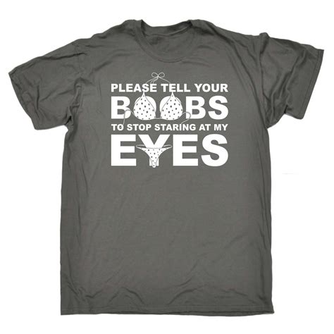 funny tee please tell your boobs to stop staring adult rude birthday t