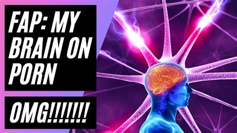 Fap 💦 My Brain On Porn 🤔 Youtube