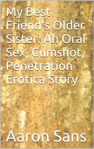 Amazon My Best Friends Older Sister An Oral Sex Cumshot