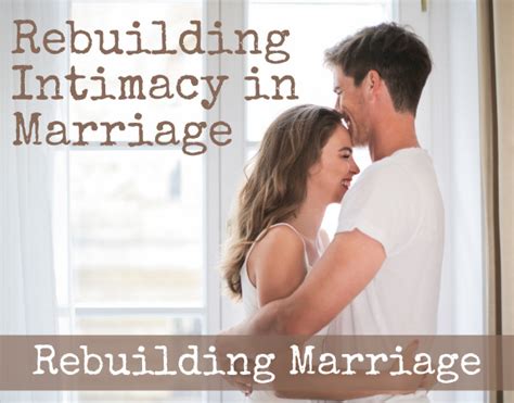 rebuilding intimacy in marriage 6 practical steps to take the