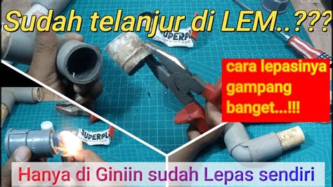 cepat melepas lem sambungan peralon pipa pvc  mudah