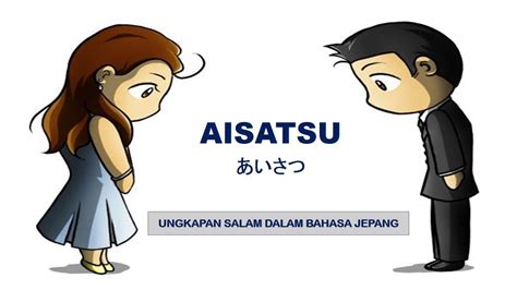 Belajar Bahasa Jepang Aisatsu あいさつ Ungkapan Salam Dalam Bahasa