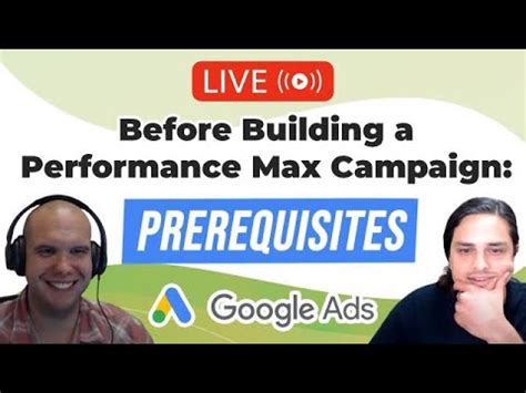 building  google ads performance max campaign prerequisites