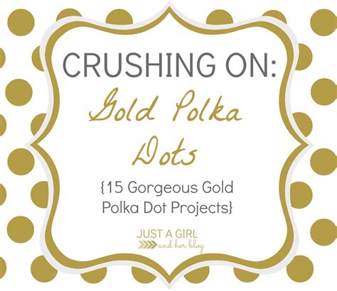 crushing  gold polka dots   girl   blog