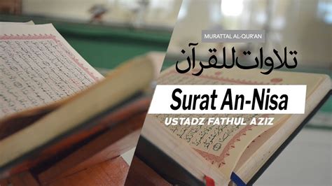 Surat An Nisa 004 Ayat 172 S D 176 Selasai Ustadz Fathul Aziz
