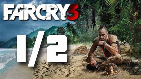 far cry 3 full game walkthrough 1 2 no commentary longplay youtube