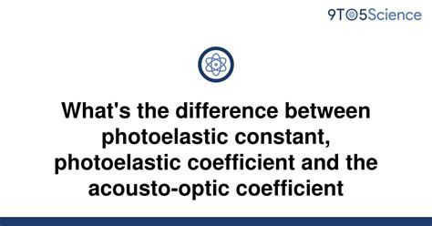 solved whats  difference  photoelastic toscience