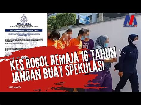 Kes Rogol Remaja 16 Tahun Jangan Buat Spekulasi – Melaka Tv