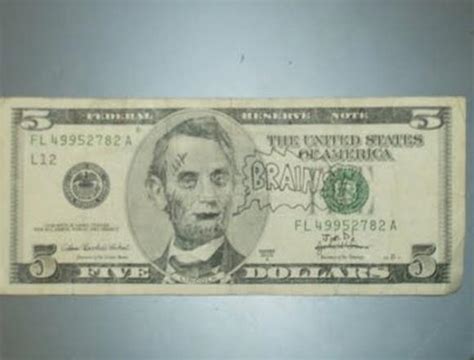 playing with money defacing presidents and funny modifications