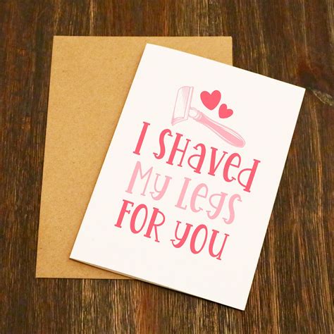 I Shaved My Legs For You Valentines Card Elliebeanprints