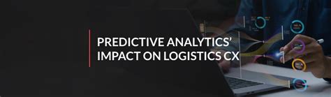 Predictive Analytics Impact On Logistics Cx Bridgenext