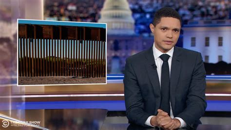 trevor noah tears down trump s latest comments about his beloved wall