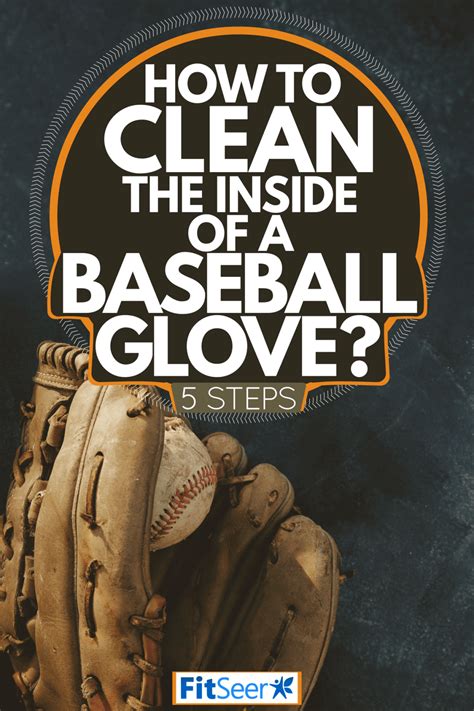 clean     baseball glove  steps fitseercom